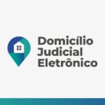 Prazo de cadastro no Domicílio Judicial Eletrônico se encerra amanhã (30)
