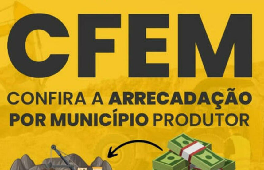 CFEM: estados e municípios produtores recebem mais de R$ 461 mi de royalties da mineração; confira valor por município