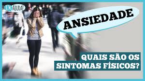 Quais são os sintomas físicos da ansiedade?