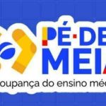 Pé-de-Meia: pagamento para nascidos em julho, agosto, setembro e outubro será feito nesta quinta-feira (30)